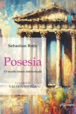 Posesia. O scurta istorie intelectuala