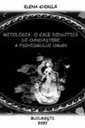 Mitologia, o cale didactică de cunoaștere a psihismului uman