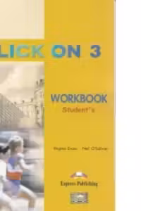 Click On 3, Activity Book. Caietul elevului - Virginia Evans, Neil O'Sullivan