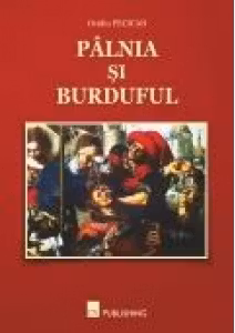 Palnia si burduful - Teorie si practica in istoriografie - Texte escorta, articole si polemici