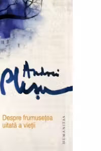 Despre frumusetea uitata a vietii