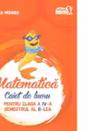 Matematica. Caiet de lucru pentru clasa a IV-a. Semestrul al II-lea