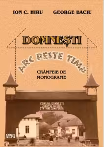 Domnesti - Arc peste timp - Crampeie de monografie