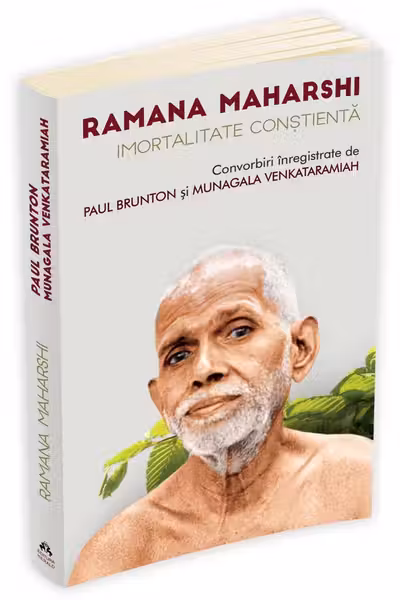 Ramana Maharshi, Imortalitate conștientă. Convorbiri de Paul Brunton, Munagala Venkataramiah