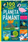 100 DE LUCRURI DESPRE PLANETA PAMANT. brosata