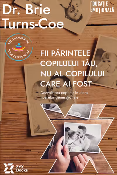 Fii parintele copilului tau, nu al copilului care ai fost
