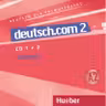 deutsch. com 2, CDs zum Kursbuch - Lina Pilypaityte, Sara Vicente, Carmen Cristache, Erna Szakaly