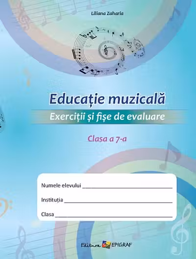 Educatie muzicala cl.7. Exercitii si fise de evaluare