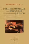 Formele muzicale ale Barocului în operele lui J.S. Bach Vol.1