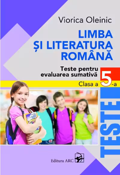 Limba si literatura romana. Teste pentru evaluarea sumativa - clasa a 5-a