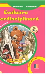 Evaluare interdisciplinara. Nivel I (4-5 ani). Educarea Limbajului. Activitate matematica. Cunoasterea mediului (editie 2023)