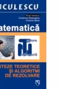 Matematica - Testare nationala. Sinteze teoretice si algoritmi de rezolvare