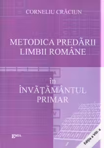 Metodica predarii limbii romane in invatamantul primar. Editia a 7-a