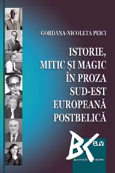 Istorie, mitic și magic în proza sud-est europeană postbelică