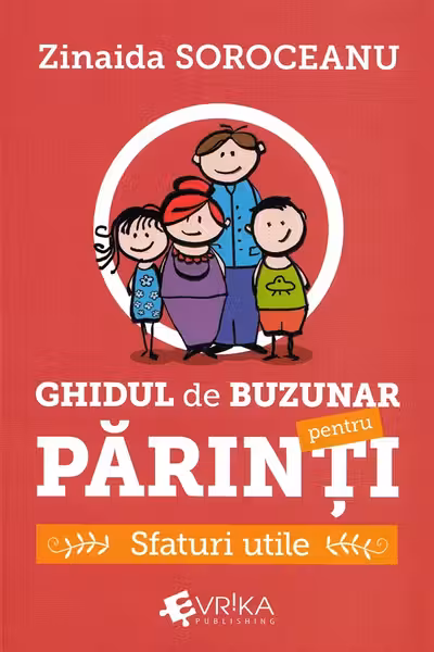 Ghidul de buzunar pentru parinti. Sfaturi utile
