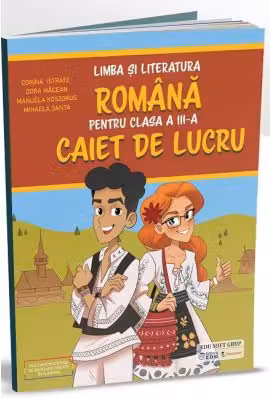 Limba si literatura romana pentru clasa a 3-a. Caiet de lucru