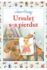 URSULET S-A PIERDUT. Jane Hissey