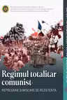 Regimul totalitar comunist: represiune si miscarea de rezistenta : suport informational pentru clasa a 9-a