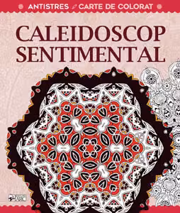 Caleidoscop sentimental. Antistres. Carte de colorat.