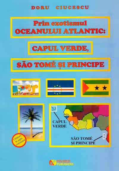 Prin exotismul Oceanului Atlantic. Capul Verde, São Tomé și Príncipe