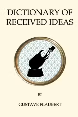 The Dictionary of Received Ideas