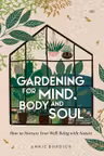 Gardening for Mind, Body and Soul