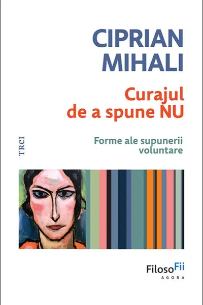 Curajul de a spune nu. Forme ale supunerii voluntare