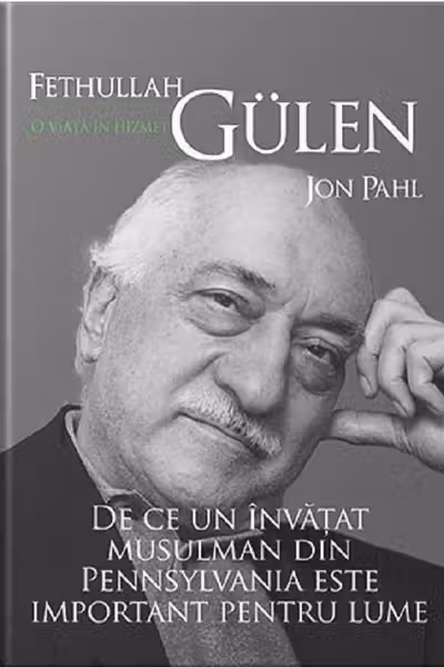 Fethullah Gulen. O viata in hizmet