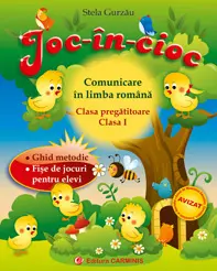 Joc-în-cioc. Comunicare în limba română - Clasa pregătitoare-Clasa 1