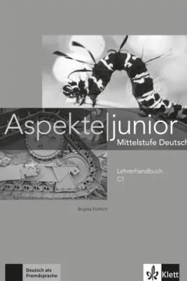Aspekte junior C1. Mittelstufe Deutsch - Birgitta Fröhlich, Ute Koithan