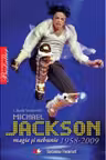 Michael Jackson. Magie si nebunie 1958-2009