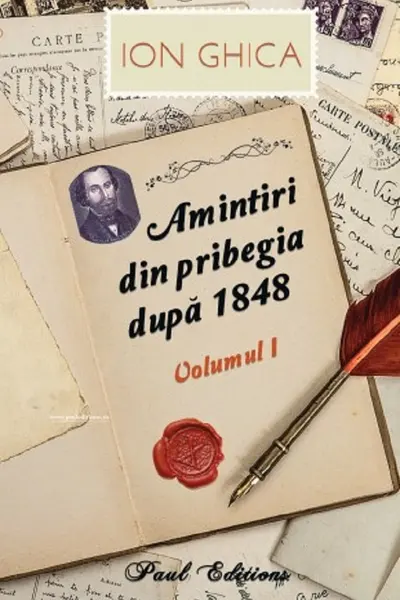 Amintiri din pribegia dupa 1848. Volumul I