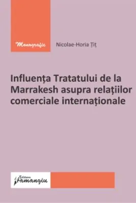 Influenta Tratatului de la Marrakesh asupra relatiilor comerciale internationale
