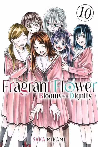 The Fragrant Flower Blooms with Dignity - Volume 10