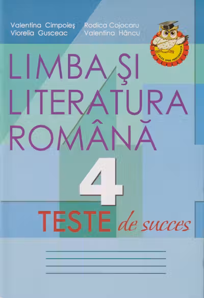 Limba si literatura romana. Teste de succes - clasa 4