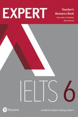 Expert IELTS 6 Teacher's Resource Book - Fiona Aish, Jo Tomlinson, Rose Aravanis