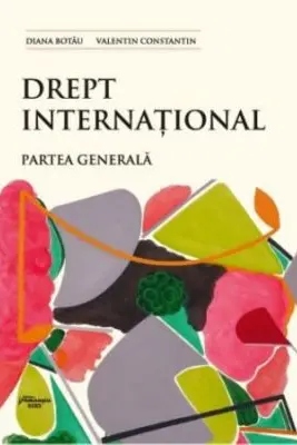 Drept international. Partea generala - Diana Botau, Valentin Constantin