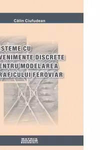 Sisteme cu evenimente discrete pentru modelarea traficului feroviar