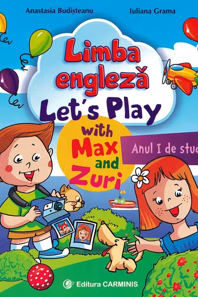 Limba engleză. Anul I de studiu. Let's Play with Max and Zuri