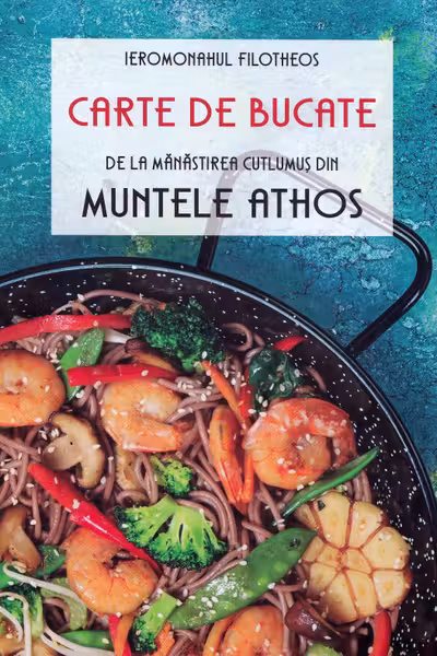 Carte de bucate de la Mănăstirea Cutlumuș din Muntele Athos