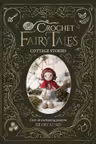 Crochet Fairy Tales: Cottage Stories