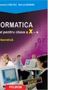 Informatica. Manual pentru clasa a X-a
