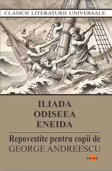 Iliada. Odiseea. Eneida (repovestite pentru copii)