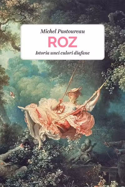 Roz. Istoria unei culori diafane