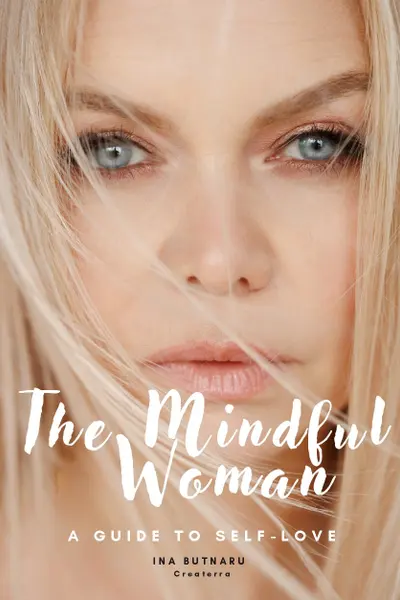 The mindful woman. The guide to self-love