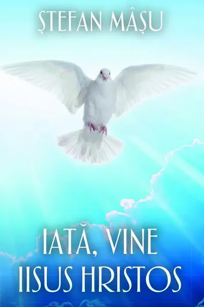 Iată, vine Iisus Hristos