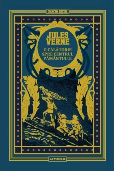 Jules Verne. O CALATORIE SPRE CENTRUL PAMANTULUI. . editie noua