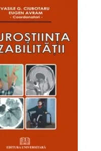 Neurostiinta dizabilitatii - Vasile G. Ciubotaru, Eugen Avram (Coord.)