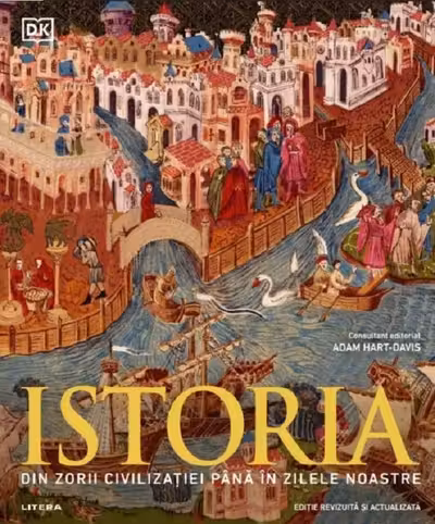 ISTORIA. DIN ZORII CIVILIZATIEI PANA IN ZILELE NOASTRE.