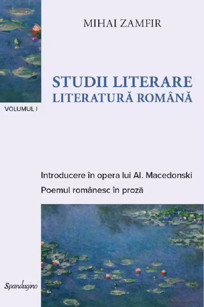 Studii literare 1. Literatura romana. Introducere n opera lui Al. Macedonski & Poemul romanesc in proza